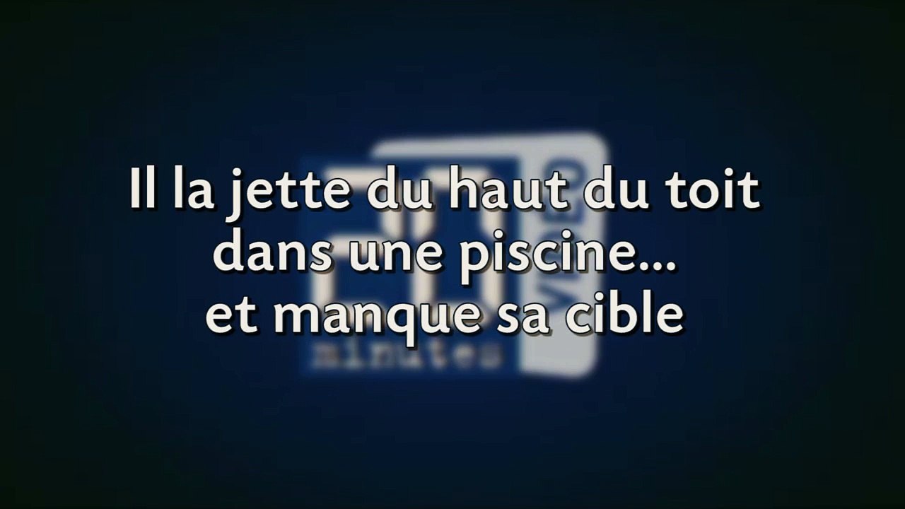 ll la jette du haut du toit dans une piscine ......