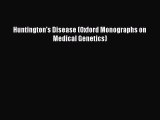 Read Huntington's Disease (Oxford Monographs on Medical Genetics) Ebook Free