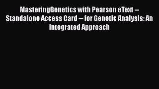 Read MasteringGenetics with Pearson eText -- Standalone Access Card -- for Genetic Analysis: