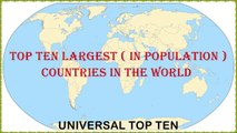 Top Ten largest  (In Population)  Countries In The World