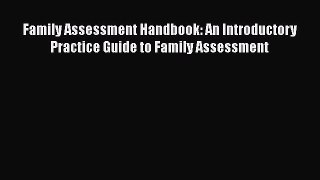 Download Family Assessment Handbook: An Introductory Practice Guide to Family Assessment PDF