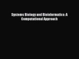 Download Systems Biology and Bioinformatics: A Computational Approach PDF Online