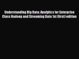 Download Understanding Big Data: Analytics for Enterprise Class Hadoop and Streaming Data 1st