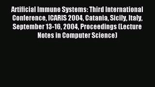 Download Artificial Immune Systems: Third International Conference ICARIS 2004 Catania Sicily