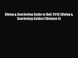 Read Book Diving & Snorkeling Guide to Bali 2016 (Diving & Snorkeling Guides) (Volume 4) ebook