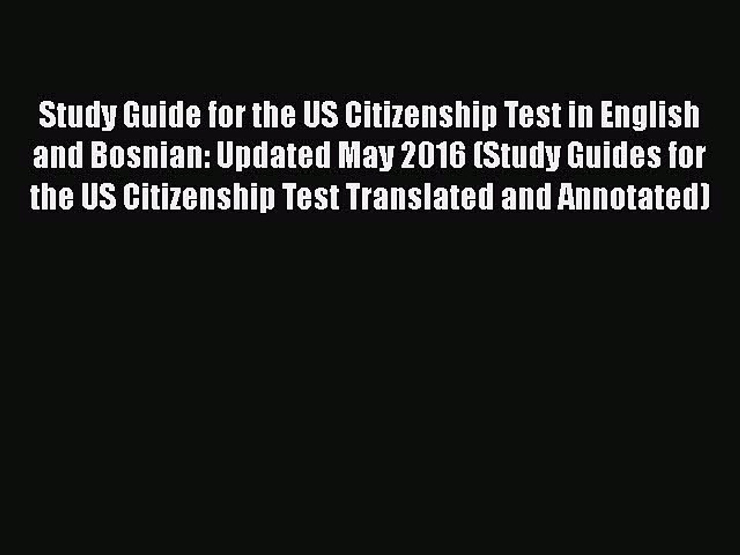 Read Books Study Guide for the US Citizenship Test in English and Bosnian: Updated May 2016