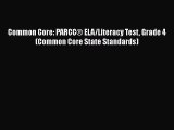 Read Books Common Core: PARCCÂ® ELA/Literacy Test Grade 4 (Common Core State Standards) Ebook
