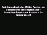 Read Basic Immunology Updated Edition: Functions and Disorders of the Immune System (Basic