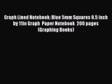 Read Book Graph Lined Notebook: Blue 5mm Squares 8.5 inch by 11in Graph  Paper Notebook  200