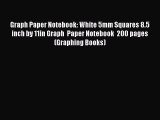 Read Book Graph Paper Notebook: White 5mm Squares 8.5 inch by 11in Graph  Paper Notebook  200