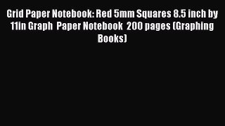 [PDF] Grid Paper Notebook: Red 5mm Squares 8.5 inch by 11in Graph  Paper Notebook  200 pages