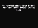 [PDF] Grid Paper: Green 5mm Squares 8.5 inch by 11in Graph  Paper Notebook  200 pages (Graphing