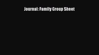 [Online PDF] Journal: Family Group Sheet  Read Online