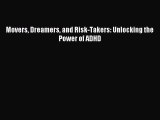 Read Movers Dreamers and Risk-Takers: Unlocking the Power of ADHD Ebook Free