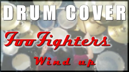 Drum cover #9: Foo Fighters - Wind up