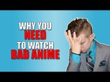 Why You Need to Watch Bad Anime