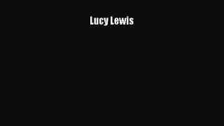 Download Lucy Lewis PDF Free