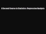 Read A Second Course in Statistics: Regression Analysis Free Books