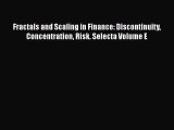 Read Fractals and Scaling in Finance: Discontinuity Concentration Risk. Selecta Volume E Ebook