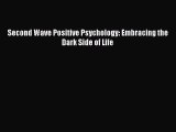Read Second Wave Positive Psychology: Embracing the Dark Side of Life PDF Free