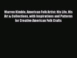 Read Warren Kimble American Folk Artist: His Life His Art & Collections with Inspirations and