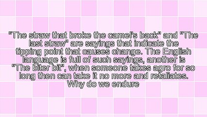 The Straw That Broke the Camel's Back