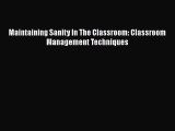 Download Maintaining Sanity In The Classroom: Classroom Management Techniques Ebook Online