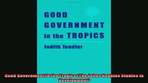 For you  Good Government in the Tropics The Johns Hopkins Studies in Development