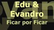 Edu e Evandro - Ficar por Ficar / Raul Gil 22/06