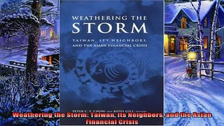 Enjoyed read  Weathering the Storm Taiwan Its Neighbors and the Asian Financial Crisis