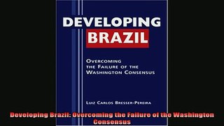 Popular book  Developing Brazil Overcoming the Failure of the Washington Consensus