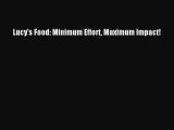 [PDF] Lucy's Food: Minimum Effort Maximum Impact! [Read] Full Ebook