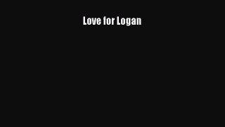 Read Love for Logan Ebook Free