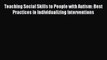 Read Teaching Social Skills to People with Autism: Best Practices in Individualizing Interventions