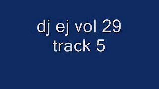 dj ej vol 29 track 5
