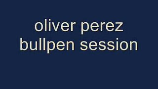 oliver perez bullpen session 1/27/09