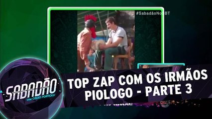 Top Zap com os Irmãos Piologo - Parte 3