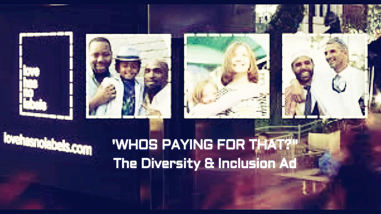 Whos Paying for That? 'Diversity & Inclusion' Ad
