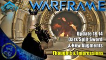 Warframe: Update 18.14 Dark Split Sword & New Augments My Thoughts