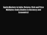 [PDF] Equity Markets in India: Returns Risk and Price Multiples (India Studies in Business