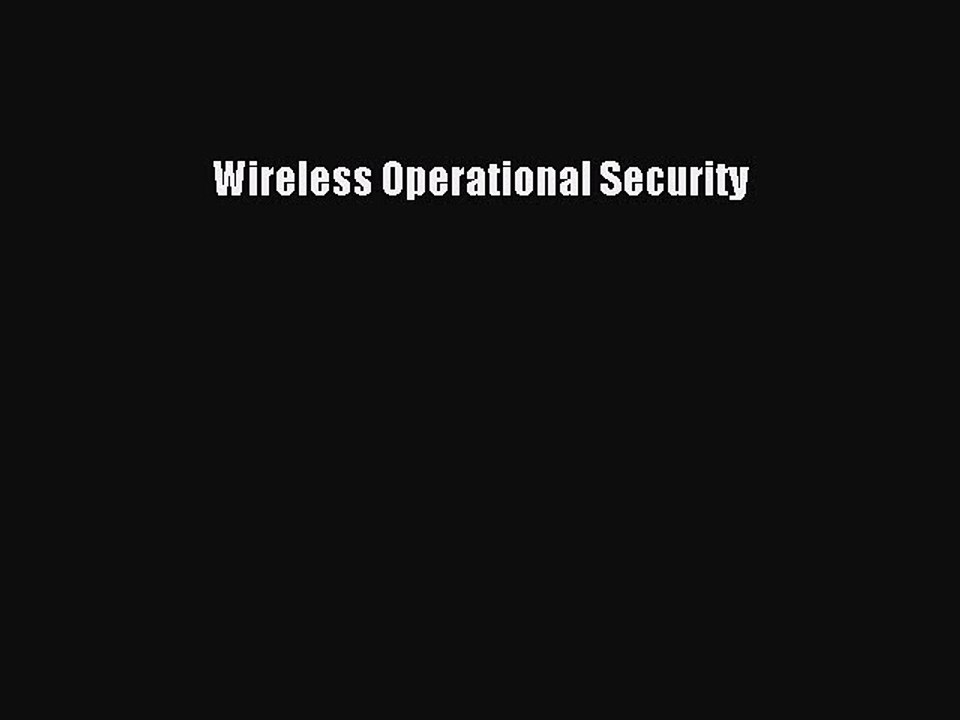Read Wireless Operational Security PDF Free