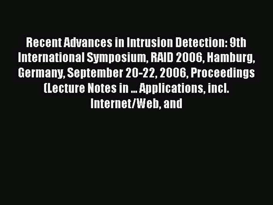 Read Recent Advances in Intrusion Detection: 9th International Symposium RAID 2006 Hamburg