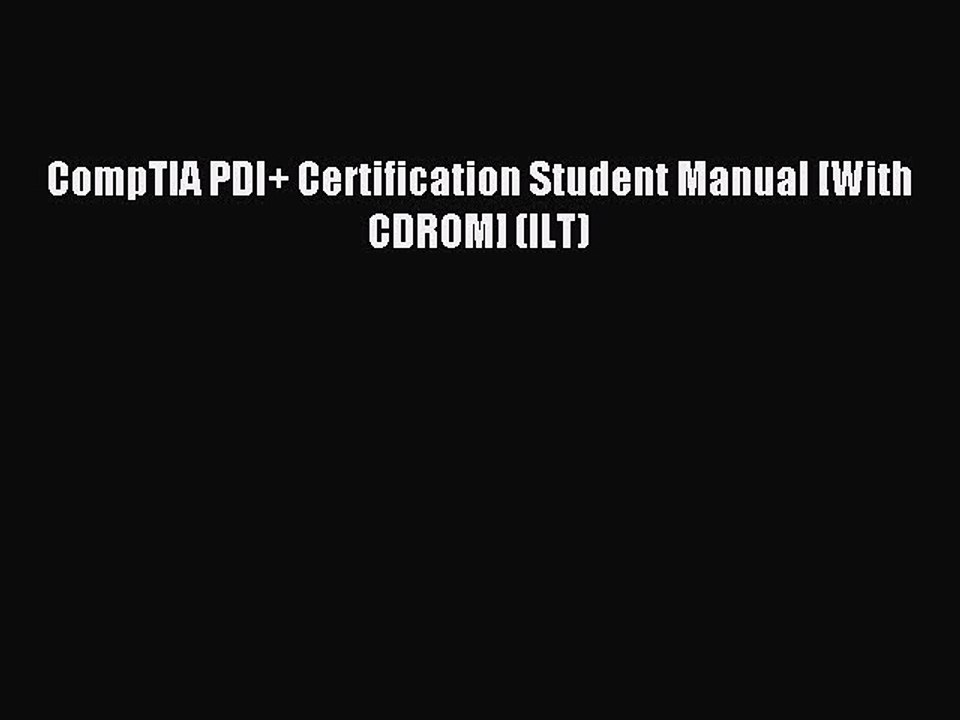 Read CompTIA PDI+ Certification Student Manual [With CDROM] (ILT) PDF Online