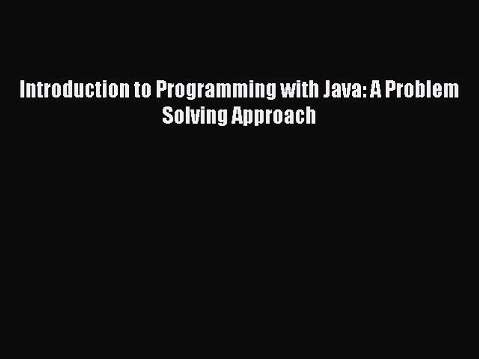 Download Introduction to Programming with Java: A Problem Solving Approach Ebook Free