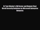 Read Dr Tom Shinder's ISA Server and Beyond: Real World Security Solutions for Microsoft Enterprise