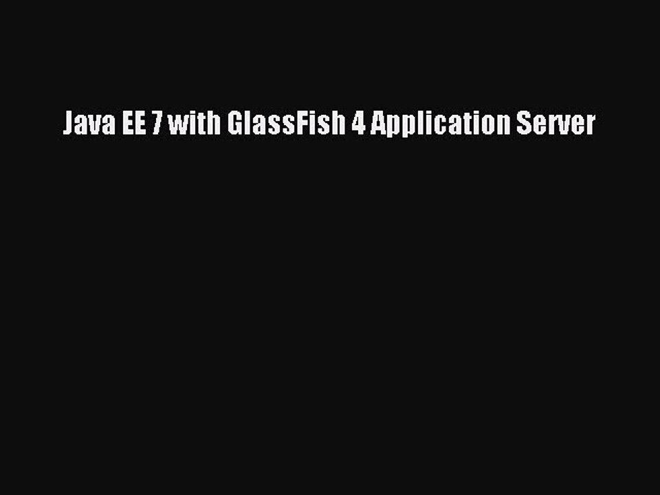 Download Java EE 7 with GlassFish 4 Application Server PDF Free