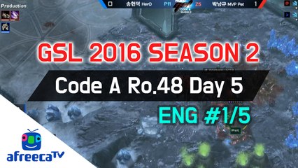 [GSL 2016 Season 2] Code A Ro.48 Day 5 in AfreecaTV (ENG) #1/5