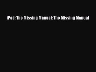 Read iPad: The Missing Manual: The Missing Manual ebook textbooks