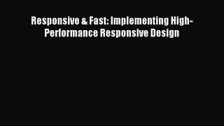 Download Responsive & Fast: Implementing High-Performance Responsive Design PDF Online
