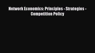 [PDF] Network Economics: Principles - Strategies - Competition Policy Download Full Ebook